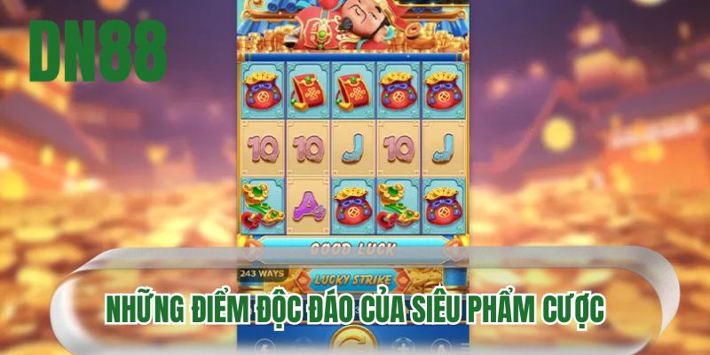 Những điểm độc đáo của siêu phẩm cược