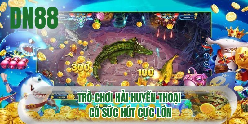 Trò chơi hải huyền thoại có sức hút cực lớn